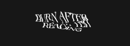 Burn after reading